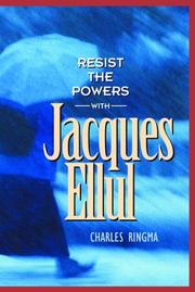 Cover of: Resist the powers with Jacques Ellul by Charles Ringma