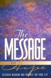 Cover of: The Message of Hope: Discover Meaning and Purpose for Your Life