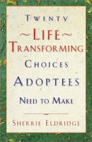 Cover of: Twenty Life Transforming Choices Adoptees Need to Make by Sherrie Eldridge
