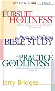 Cover of: The Pursuit of Holiness/the Pursuit of Holiness Bible Study/the Practice of Godliness by Jerry Bridges