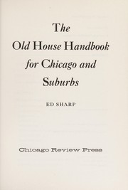 Cover of: The old house handbook for Chicago and suburbs | Ed Sharp