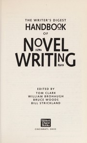 Cover of: The Writer's digest handbook of novel writing by edited by Tom Clark ... [et al.].