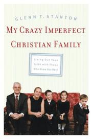 Cover of: My Crazy Imperfect Christian Family: Living Out Your Faith With Those Who Know You Best
