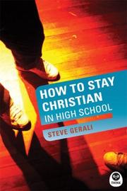 Cover of: How to Stay Christian in High School by Steve Gerali
