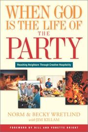 Cover of: When God is the Life of the Party: Reaching Neighbors Through Creative Hospitality