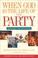 Cover of: When God is the Life of the Party