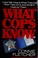 Cover of: What Cops Know