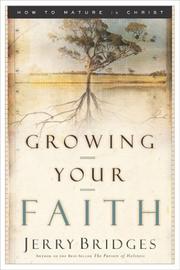 Cover of: Growing Your Faith: How to Mature in Christ