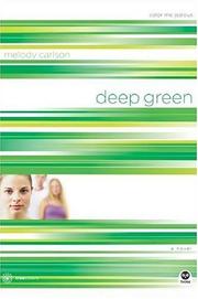 Cover of: Deep green by Melody Carlson