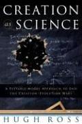 Cover of: Creation As Science: A Testable Model Approach to End the Creation/evolution Wars