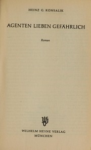 Cover of: Agenten lieben gefa hrlich by Heinz G. Konsalik