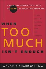 Cover of: When Too Much Isn't Enough: Ending the Destructive Cycle of AD/HD and Addictive Behavior