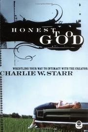 Cover of: Honest to God: wrestling your way to intimacy with the Creator