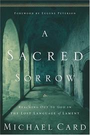 Cover of: A sacred sorrow: reaching out to God in the lost language of lament