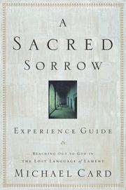 Cover of: A Sacred Sorrow Experience Guide by Michael Card