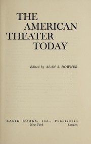 Cover of: The American theater today by Alan Seymour Downer