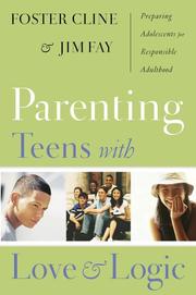 Cover of: Parenting Teens With Love And Logic (Updated and Expanded Edition) by Foster W. Cline, Jim Fay