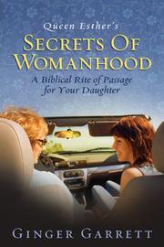 Cover of: Queen Esther's Secrets of Womanhood: A Biblical Rite of Passage for Your Daughter