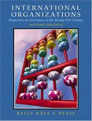 Cover of: International organizations by Kelly-Kate S. Pease, Kelly-Kate S. Pease