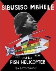 Cover of: Sibusiso Mbhele and His Fish Helicopter by Koto Bolofo, Sibusiso Mbhele