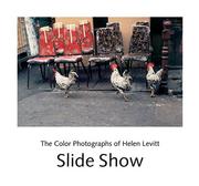 Cover of: Slide show: the color photographs of Helen Levitt