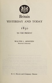 Cover of: Britain, yesterday and today, 1830 to the present by Arnstein, Walter L