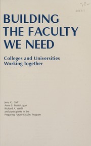 Cover of: Building The Faculty We Need by Anne S. Pruitt-Logan, Jerry G. Gaff, Richard A. Weibl