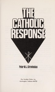 Cover of: The Catholic response | Peter M. J. Stravinskas