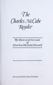 Cover of: The Charles McCabe reader : the best and the last of Charles McCabe himself by McCabe, Charles, 1915-