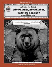 Cover of: A Guide for Using Brown Bear, Brown Bear, What Do You See? in the Classroom