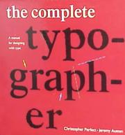 Cover of: The complete typographer by Christopher Perfect