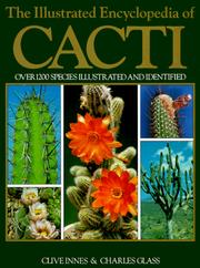 Cover of: The Illustrated Encyclopedia of Cacti by Charles Glass, Clive Innes, Charles Glass