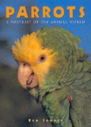 Cover of: Parrots (Portraits of the Animal World) by Ben Sonder