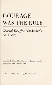 Cover of: Courage was the rule by Douglas MacArthur