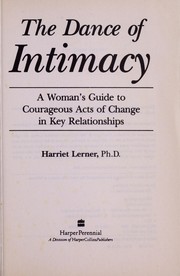 Cover of: The dance of intimacy : a woman's guide to courageous acts of change in key relationships