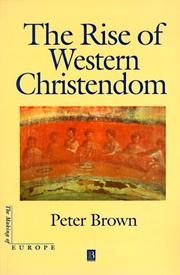 Cover of: The Rise of Western Christendom: Triumph and Diversity Ad 200-1000 (The Making of Europe)