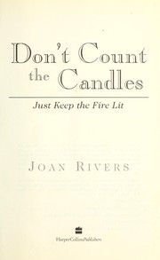 Cover of: Don't count the candles: just keep the fire lit!