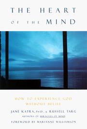 Cover of: The Heart of the Mind: How to Know God Without Belief