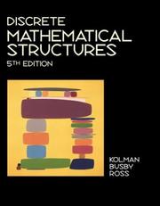 Cover of: Discrete Mathematical Structures, Fifth Edition by Bernard Kolman, Robert C. Busby, Sharon Cutler Ross