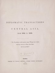 Cover of: Diplomatic transactions in Central Asia, from 1834 to 1839 ... | David Urquhart