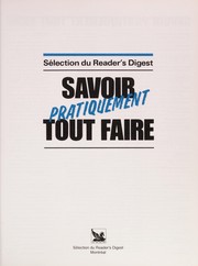 Cover of: Savoir pratiquement tout faire by Andrew R. Byers, Sally French, Jean-Pierre Quijano, Agnes Saint-Laurent, Suzette Thiboutot-Belleau