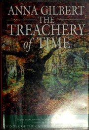 Cover of: The treachery of time by Anna Gilbert