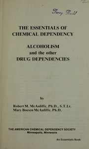 The essentials of chemical dependency by Robert M. McAuliffe