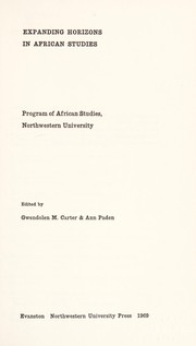 Cover of: Expanding horizons in African studies.: Program of African Studies, Northwestern University; proceedings of the twentieth anniversary conference, 1968.