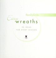 Cover of: Easy wreaths : 50 ideas for every season
