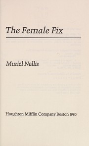 Cover of: The female fix | Muriel Nellis