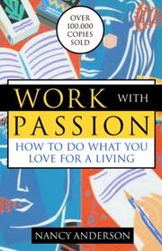 Cover of: Work with Passion by Nancy Anderson