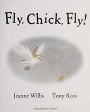 Cover of: Fly, chick, fly! by Jeanne Willis