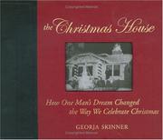 Cover of: The Christmas house: how one man's dream changed the way we celebrate Christmas