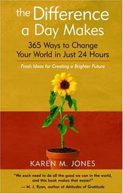 Cover of: The Difference a Day Makes: 365 Ways to Change Your World in Just 24 Hours